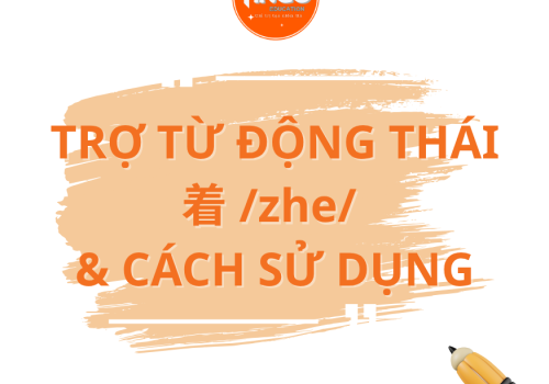 着 /zhe/ TRONG TIẾNG TRUNG VÀ CÁCH SỬ DỤNG