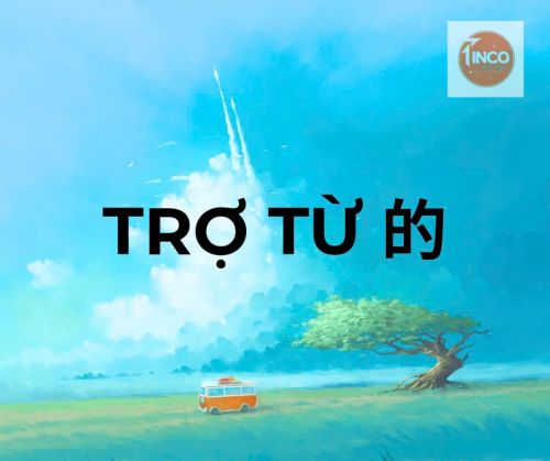 BÀI 3: TRỢ TỪ “的” – Biểu thị sở hữu trong tiếng Trung